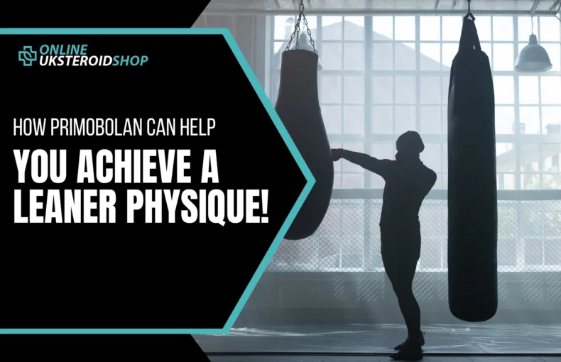 How Primobolan Helps Achieve a Leaner Physique