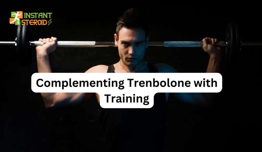 Complementing Trenbolone with Training
