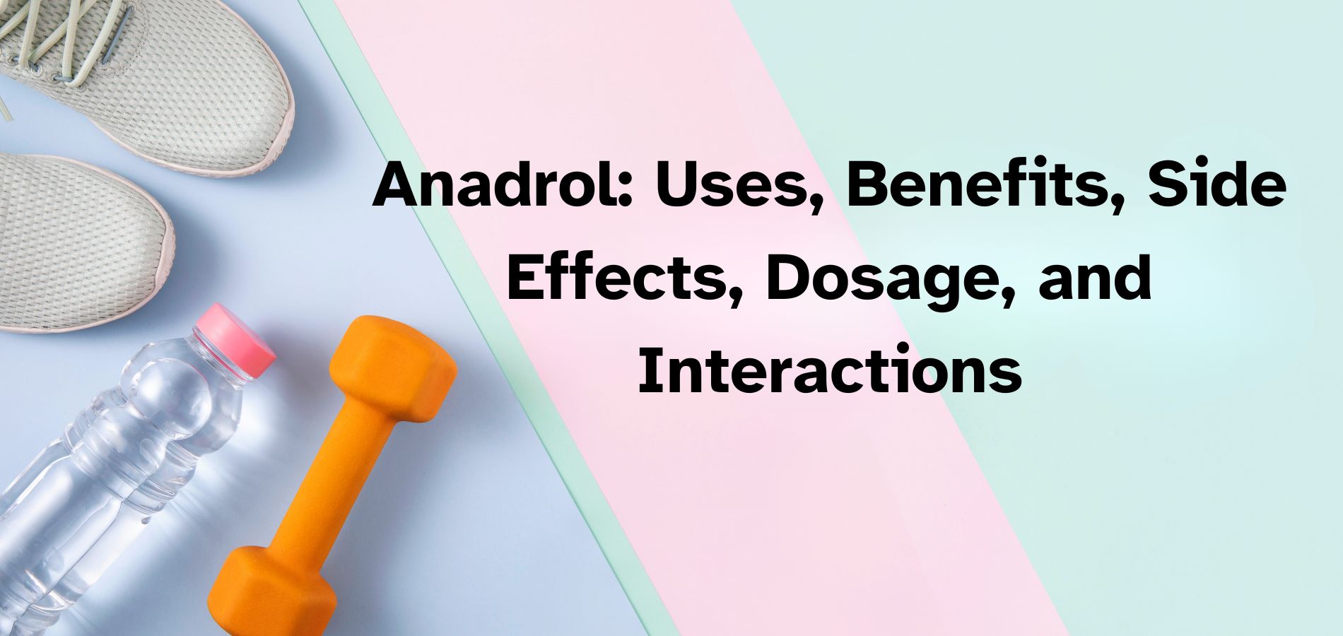 Anadrol Uses, Benefits, Side Effects, Dosage, and Interactions