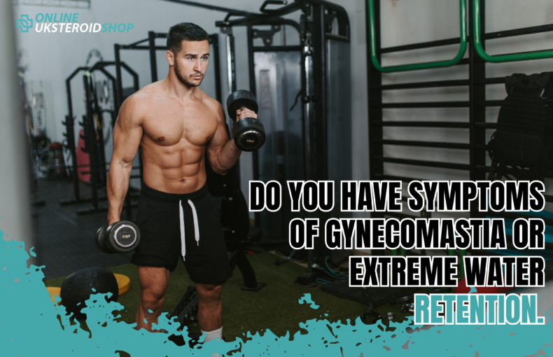 Symptoms of Gynecomastia or Water Retention After a Cycle