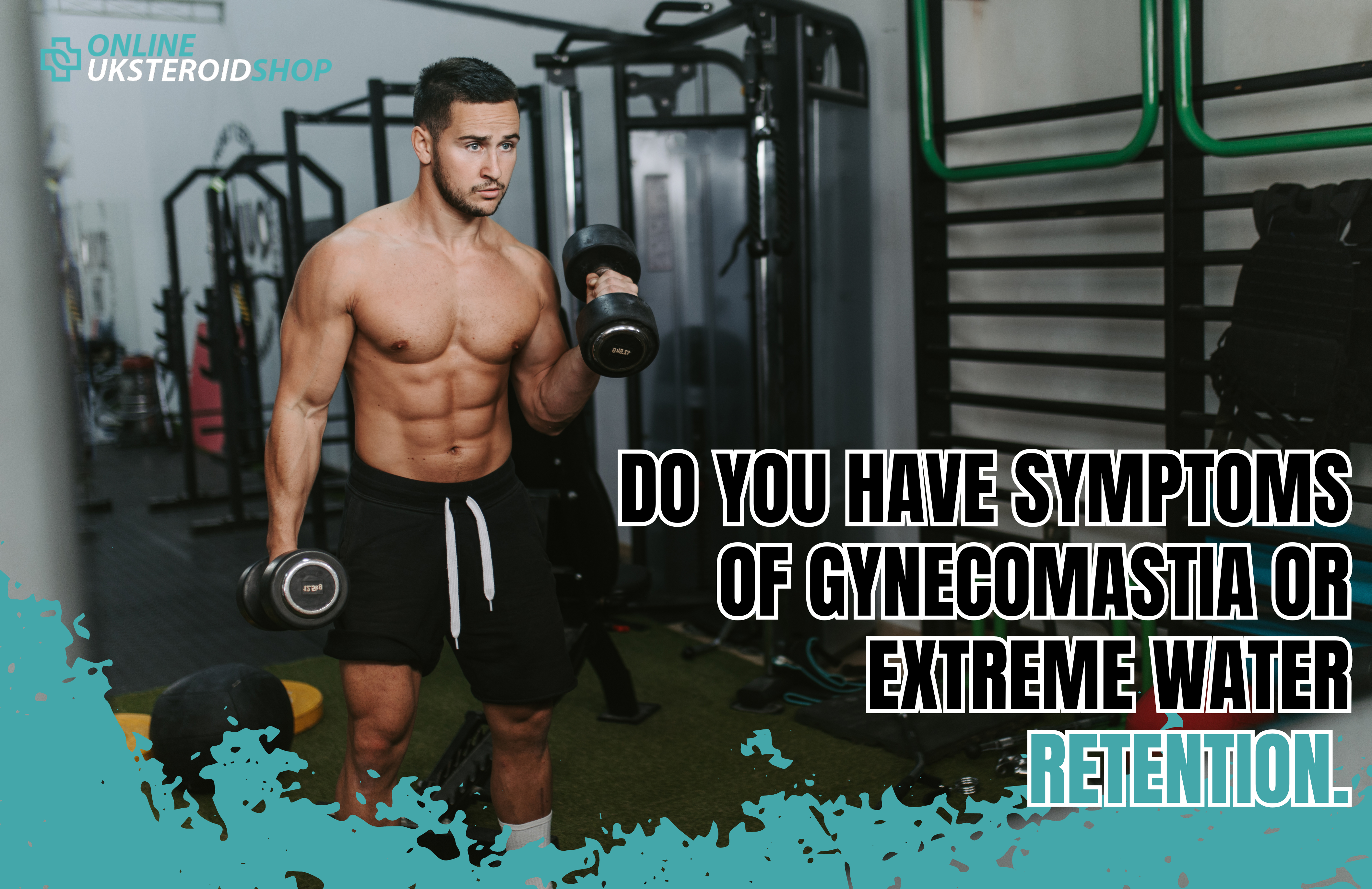 Symptoms of Gynecomastia or Water Retention After a Cycle