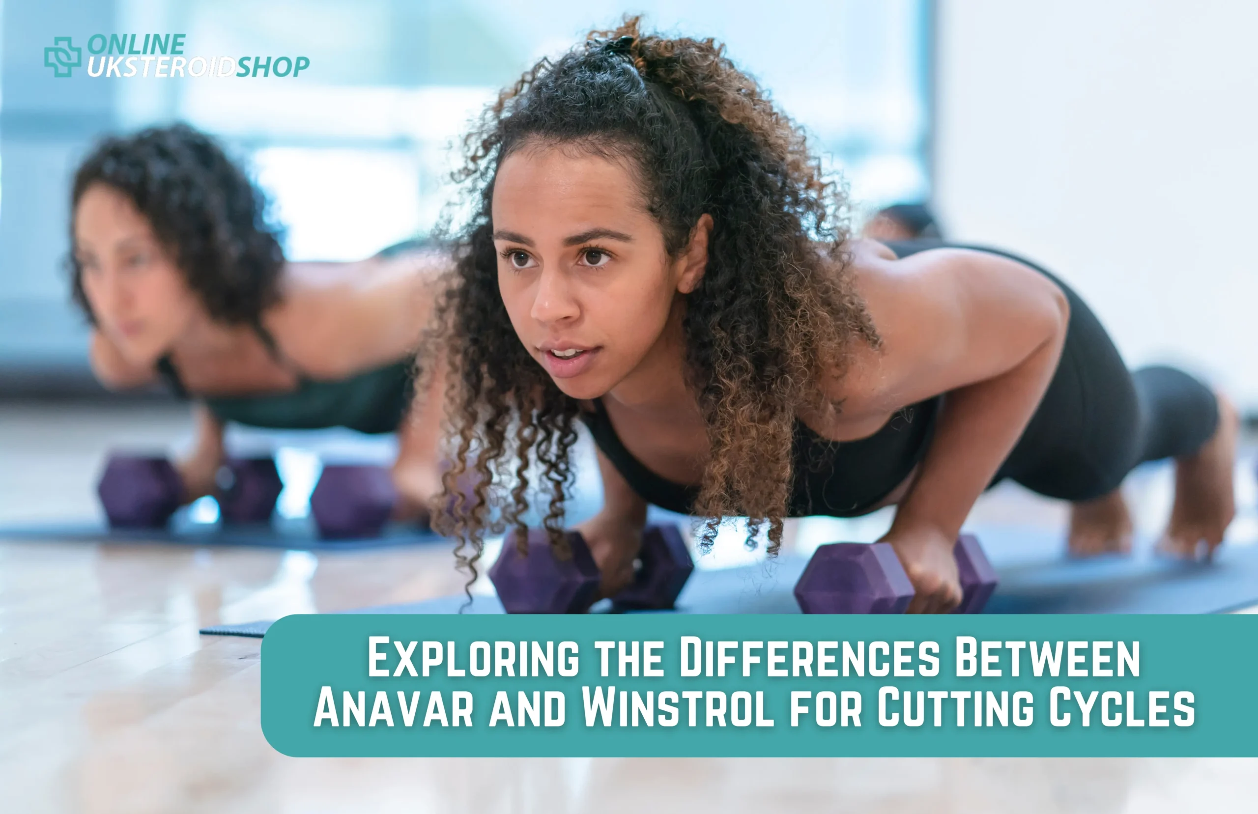 Exploring the Differences Between Anavar and Winstrol for Cutting Cycles