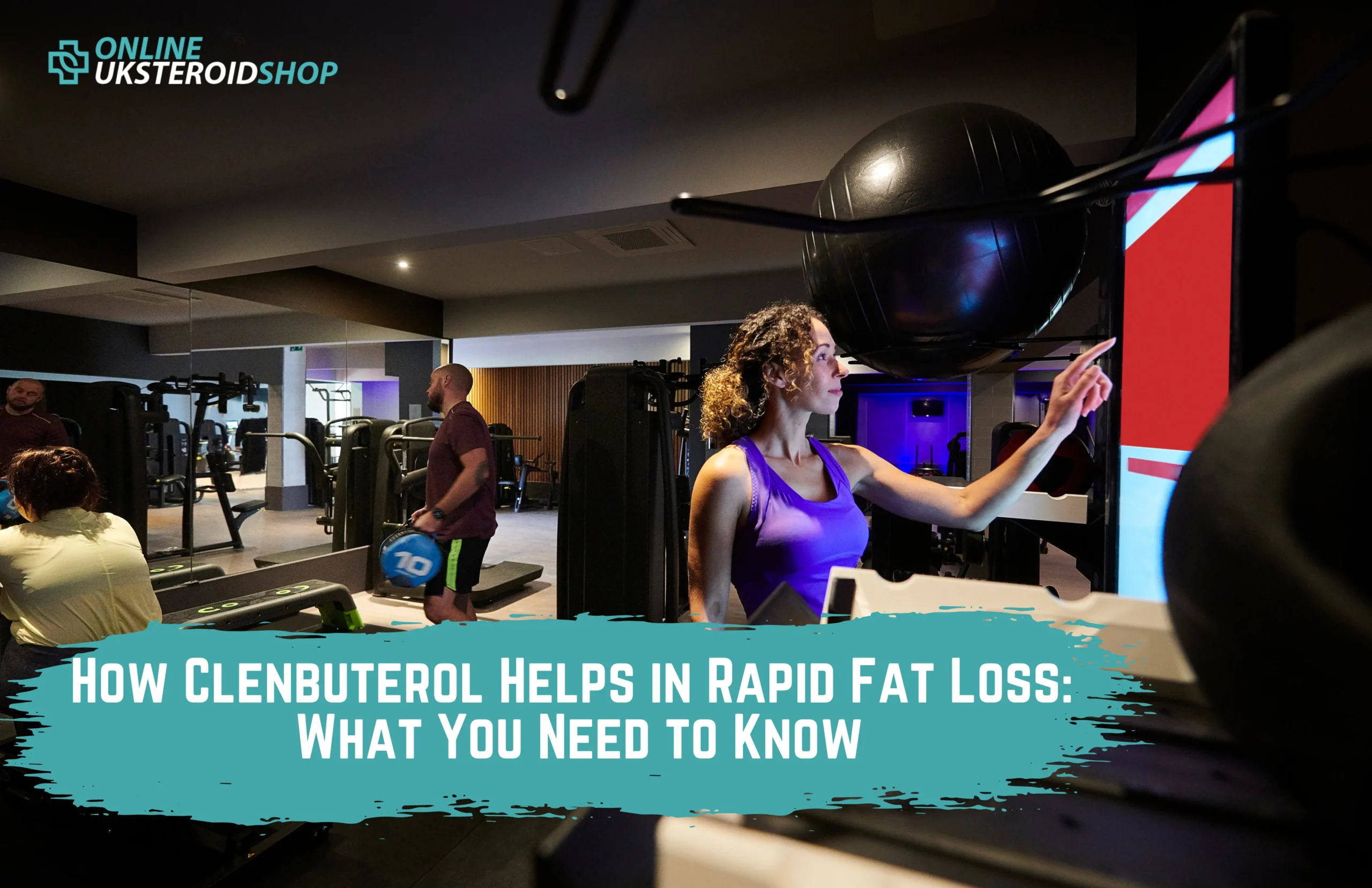 How Clenbuterol Helps in Rapid Fat Loss What You Need to Know