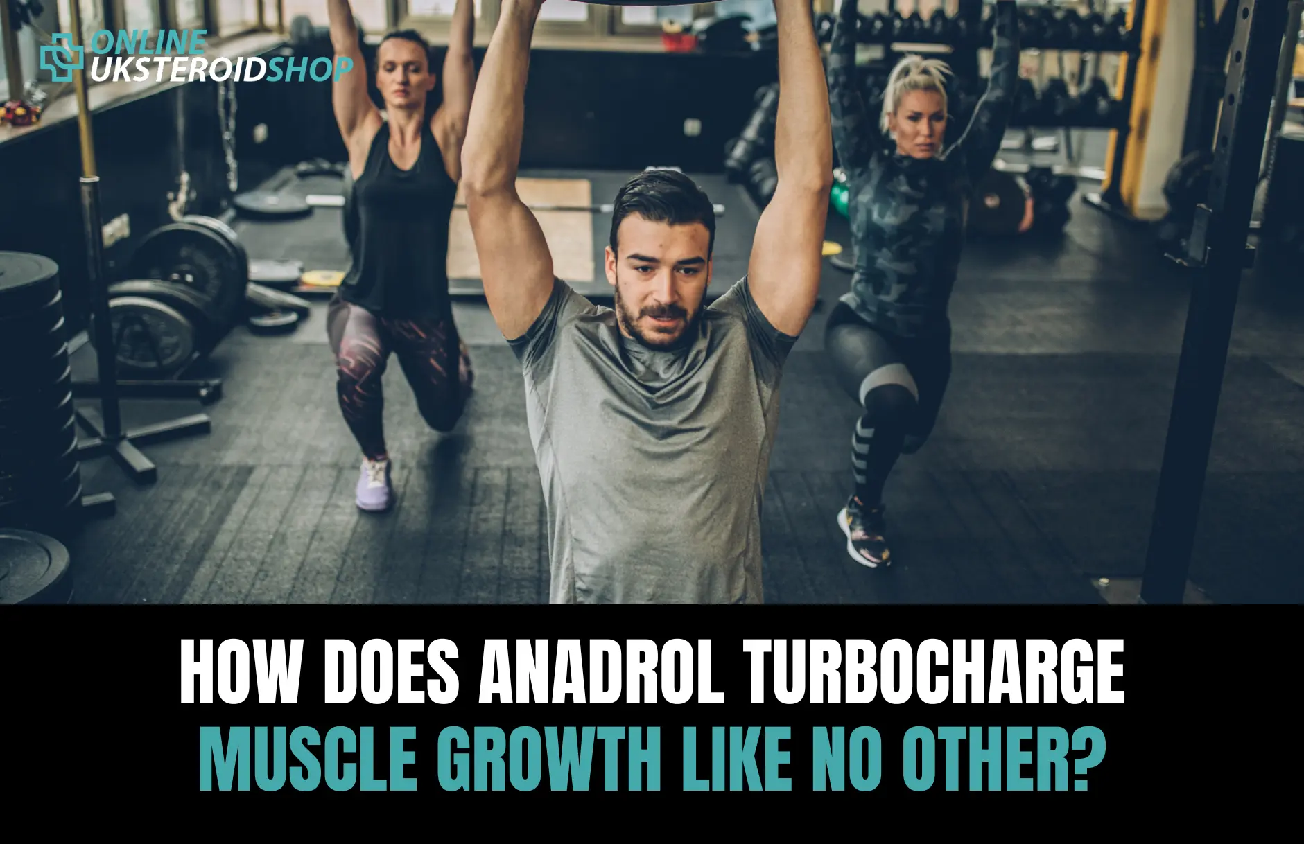 How Does Anadrol Turbocharge Muscle Growth Like No Other