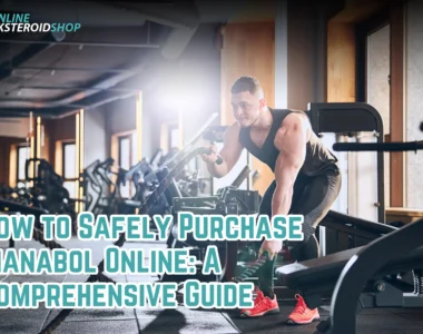 How to Safely Purchase Dianabol Online A Comprehensive Guide