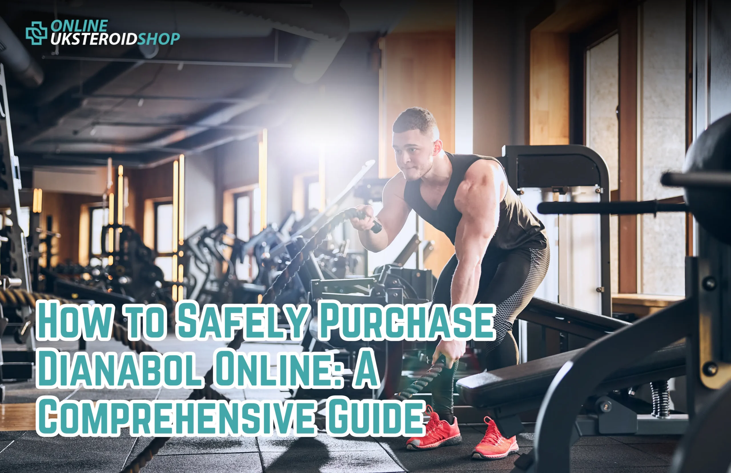 How to Safely Purchase Dianabol Online A Comprehensive Guide
