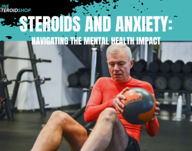 Steroids and Anxiety: Navigating Mental Health Risks