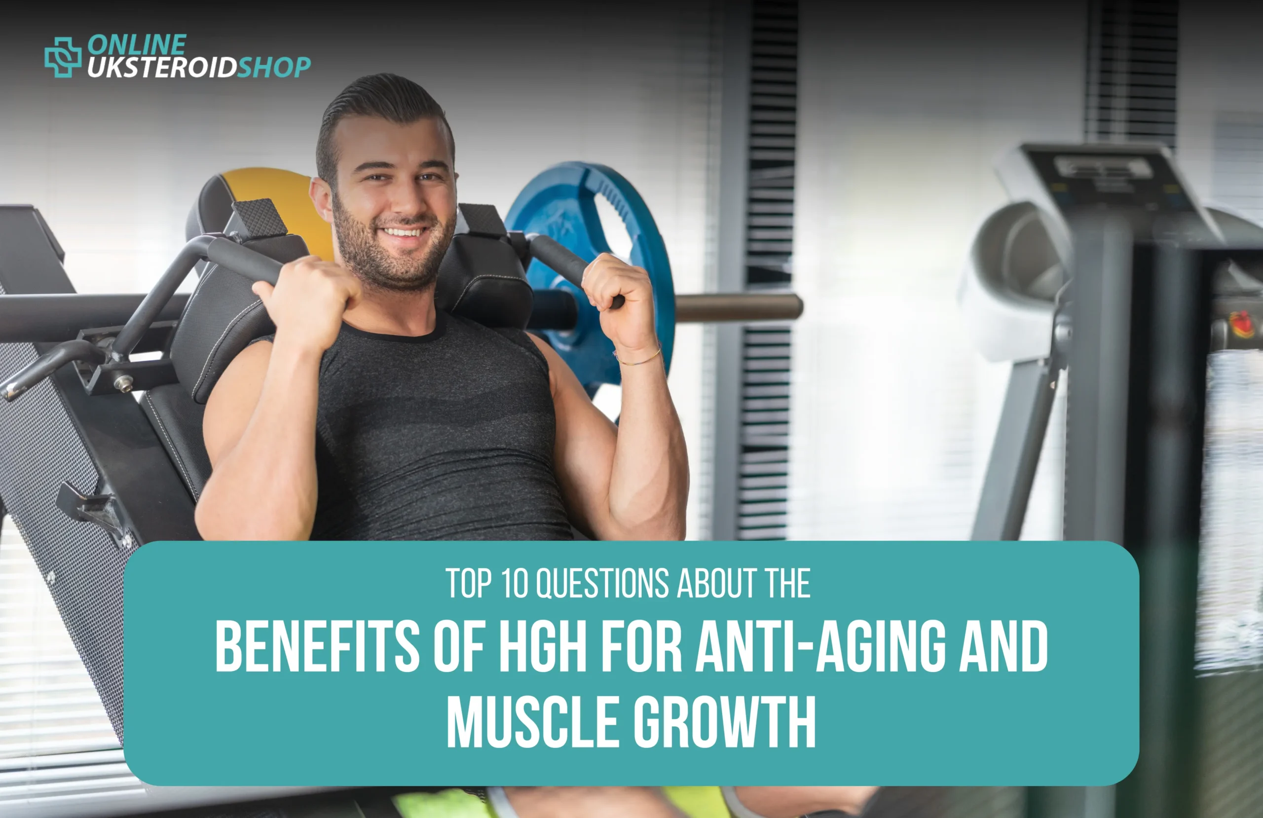 Top 10 Questions About the Benefits of HGH for Anti-Aging and Muscle Growth