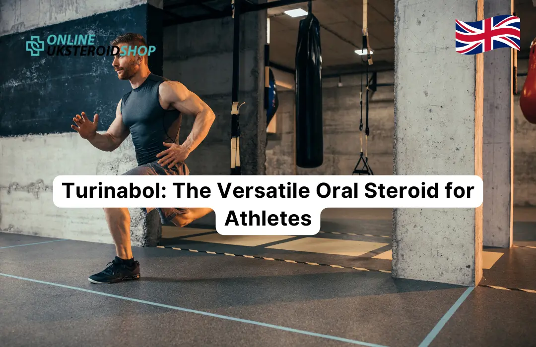 Turinabol: The Versatile Oral Steroid for Athletes