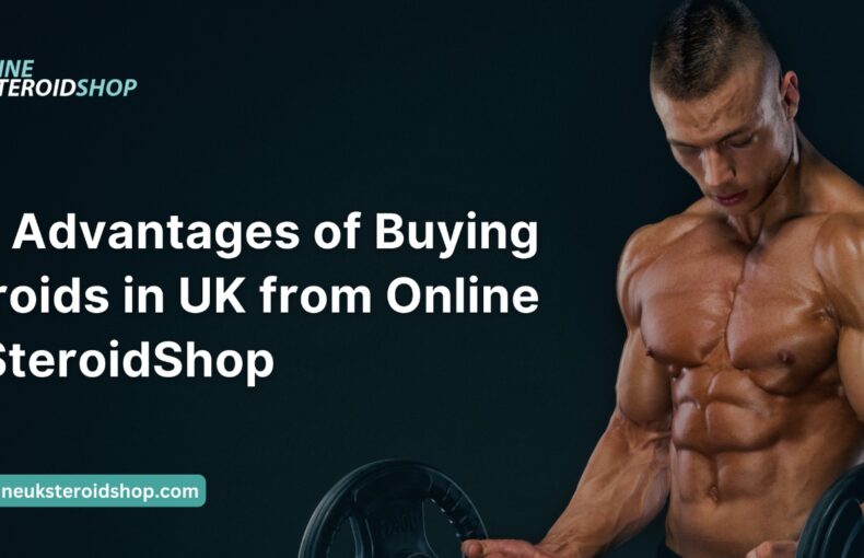 Advantages of Buying Steroids in the UK from Online UK Steroid Shop